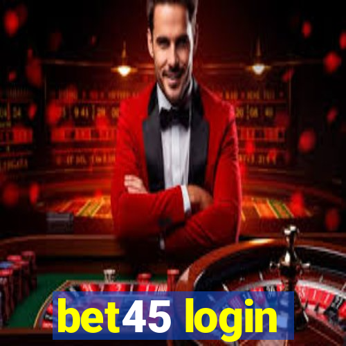 bet45 login